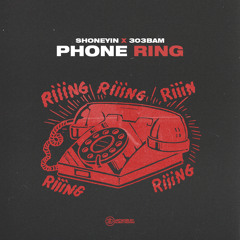Phone Ring (feat. 303BAM)