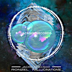 JACKSON001 - Ronzel - Hallucinations [Nest HQ Premiere]