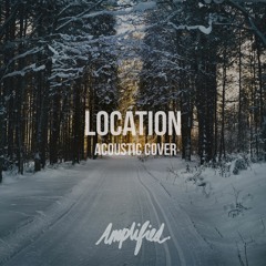 Location Cover (Acoustic) - Amplified