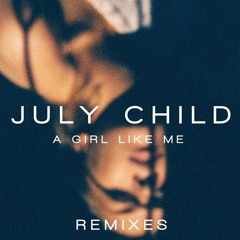 July Child - A Girl Like Me (Zu Tief Remix)