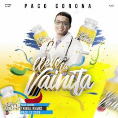 D.M.- La Vainita (Paco Corona Tribal Delicios Mix) 2018