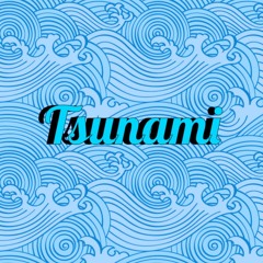 Tsunami w/ Coach & Calioto