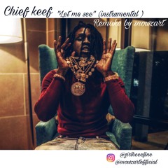 Chief keef "Let Me See" Instrumental (remake by snowzart)
