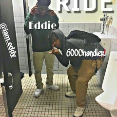 600Chandler x Eddy- RIde