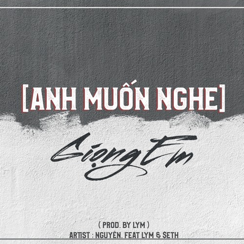 [ Official Audio ] Anh muốn nghe giọng em - Nguyên. X LYM & $eth