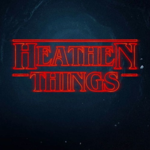 Heathens/Stranger Things