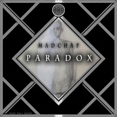 Madchap - Paradox (Dead Cell Audio Exclusive)