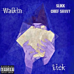 Slikk Ft Chief Savvy - Walkin Lick (Prod By)TheTimbs