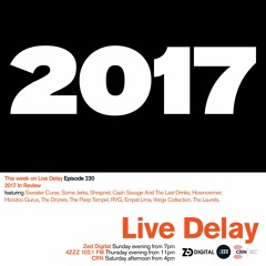 Live Delay - Ep 230 - 2017 In Review Pt.1