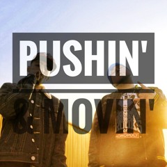 Pushin And Movin