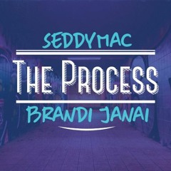 The Process Featuring Brandi Janai (Life's Been Good) [Produced By. Austin Marc]