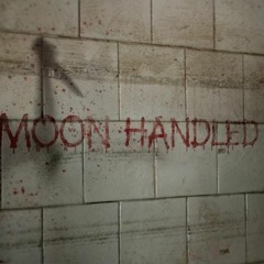 MOON HANDLED