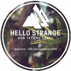 deep virus - hello strange podcast #291
