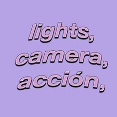 lights, camera, accion