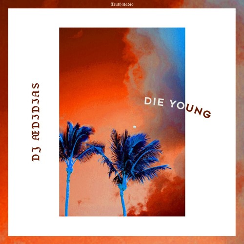 DJ ÆDIDIAS - die young