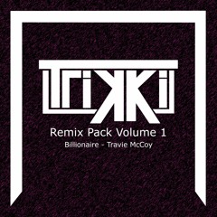 Billionaire - Travie McCoy (Trikki Bootleg)