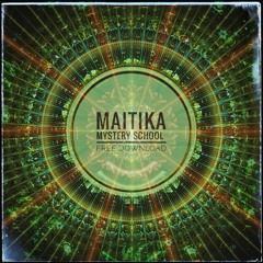 Maitika - Mystery School - FREE DOWNLOAD