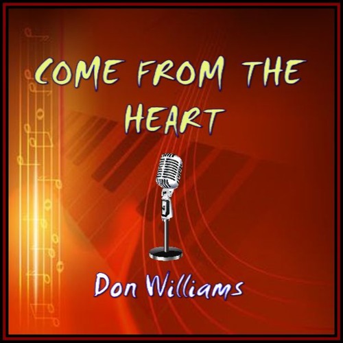 COME FROM THE HEART (Don Williams) cover version