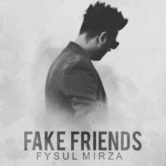 Fysul - Fake Friends | Latest Punjabi Song 2018