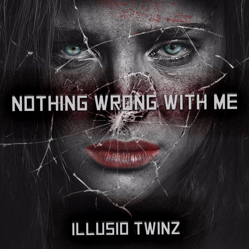 Illusio Twinz - Nothing Wrong With Me (Original Mix)