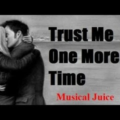 Musical - Juice - Trust - Me - One - More - Time - Original - Song