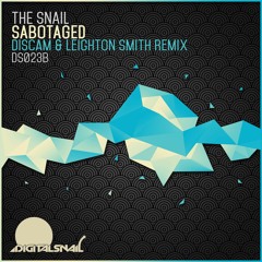 The Snail - Sabotaged (Discam & Leighton Smith Remix) (Clip) OUT NOW!!!