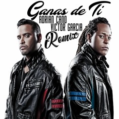 Ganas De Ti - Zion & Lennox (Adrian Cano & Victor Garcia Remix)