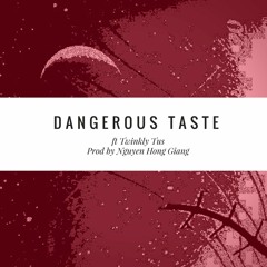 Dangerous Taste ( feat Twinkly Tus )