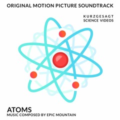 Atoms (original music - kurzgesagt science videos)