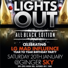 LIGHTS OUT | ALL BLACK EDITION | CELEBRATING LG FROM MAD INFLUENCES BIRTHDAY | @GINGER SKY