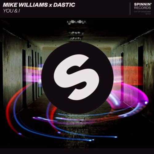 Thumbnail Mike Williams X Dastic You Amp I Oslash Ttacom