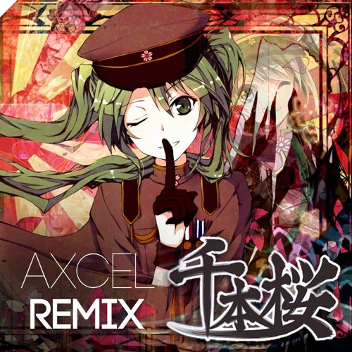 Hatsune Miku - Senbonzakura (Axcel Remix)