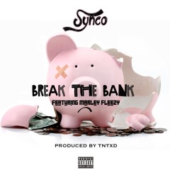 Break The Bank Ft. Marley Fleezy (Prod. By TNTXD)