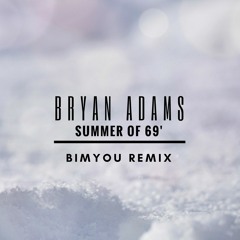 Bryan Adams - Summer Of 69 (BIMYOU REMIX)