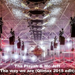 Tha Playah & Mc Jeff -  The Way We Are (Qlimax 2015 Edit)