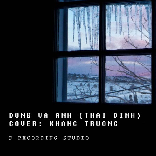 Đông Và Anh - Thái Đinh | Cover