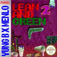 Yung B & Menlo - Lean & Green II