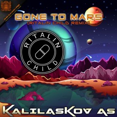 Kalilaskov AS - Gone To Mars (Ritalin Child Remix)  "Ohm Ganesh Pro" FREE DOWNLOAD