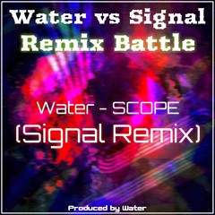 Water - SCOPE (Signal Remix)