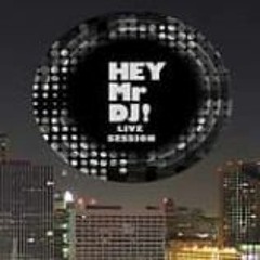 Hey Mr Dj