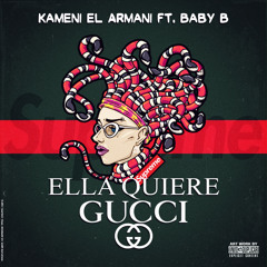 Kameni El Armani Ft. Baby B - Ella Quiere Gucci (Prod. Kleft & Jos Killa)