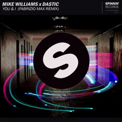 Mike Williams X Dastic - You & I (Fabrizio Max Remix)
