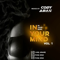 IN YOUR MIND MIXEB BY CODY ABAN