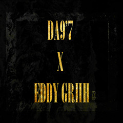 Da9'7 & Eddy Griih - FREESTYLE