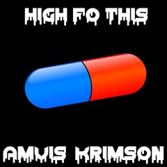 Krimson - High Fo This Ft. Amvis