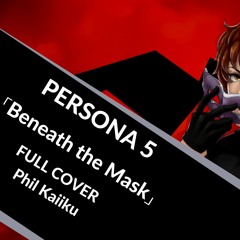 "Beneath the Mask" from Persona 5 - Male Cover by Phil Kaiiku