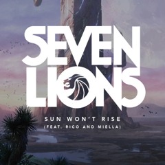 Seven Lions - Sun Won't Rise (LOUIEJAYXX Remix)