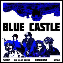 BLUE CA$TLE (audio) // clip disponible sur Youtube