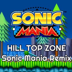 Hill Top Zone Act 1 - Sonic Mania Remix