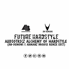 Audiotricz Alchemy Of Hardstyle (Án - Demons & Armanz Brouck Remix Edit)